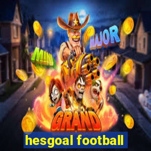 hesgoal football